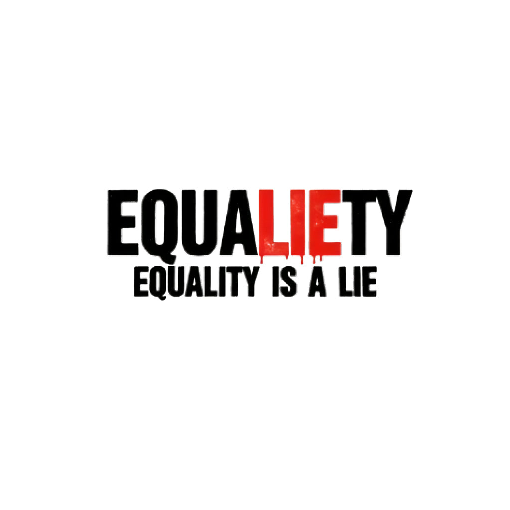 Equality Is A Lie Design Unisex T-shirt